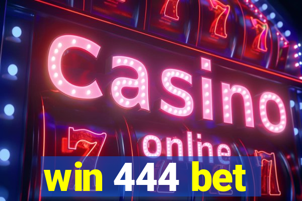 win 444 bet